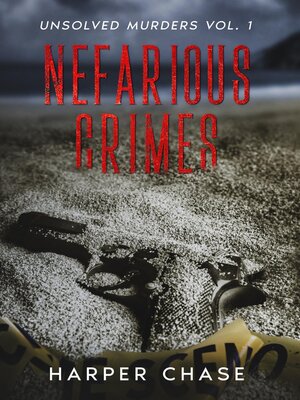 cover image of Nefarious Crimes Unsolved Murders Volume 1
